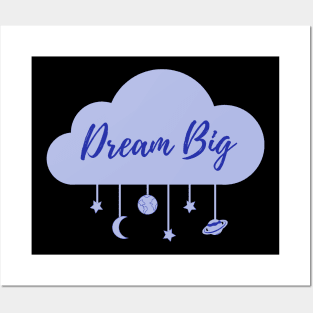 Dream Big Posters and Art